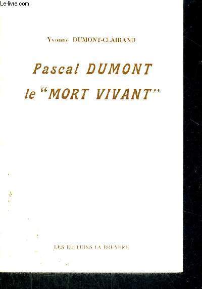 PASCAL DUMONT - LE MORT VIVANT