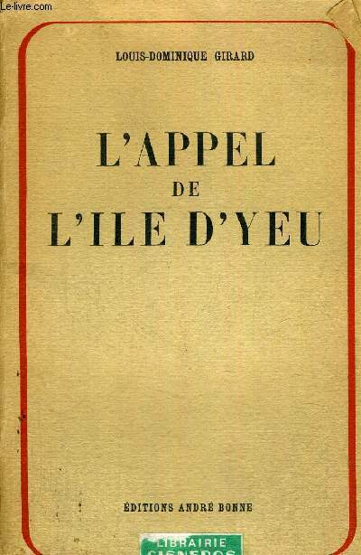 L'APPEL DE L'ILE D'YEU - LA PAIX FRANCO-FRANCAISE - TOME 1