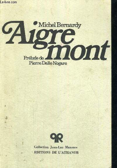 AIGRE MONT - COLLECTION JEAN LUC MAXENCE
