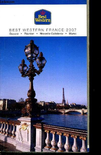 BEST WESTERN FRANCE 2007 - GUYANE - REUNION - NOUVELLE CALEDONIE - MAROC