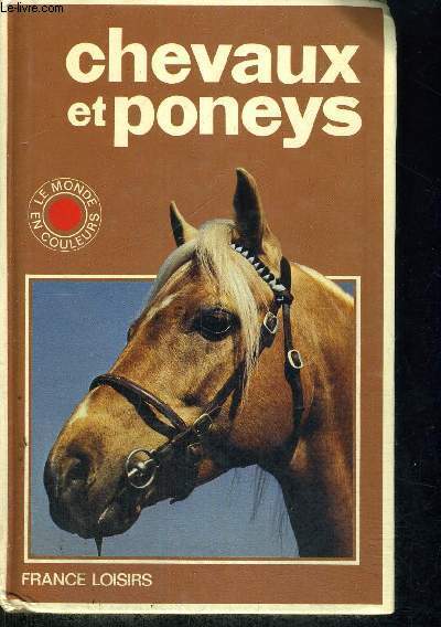 CHEVAUX ET PONEYS - LE MONDE EN COULEUR