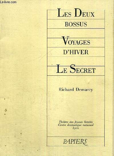 LES DEUX BOSSUS - VOYAGE D'HIVER - LE SECRET - THEATRES DES JEUNES ANNEES - CENTRE DRAMATIQUE NATIONAL DE LYON