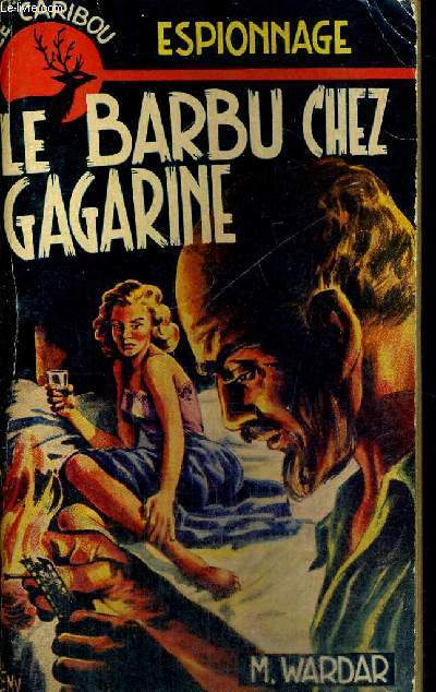 LE BARBU CHEZ GAGARINE - LE CARIBOU - ESPIONNAGE