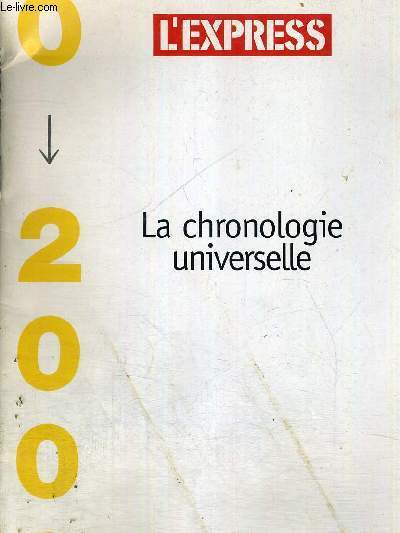 LA CHRONOLOGIE UNIVERSELLE - 2000 - L'EXPRESS