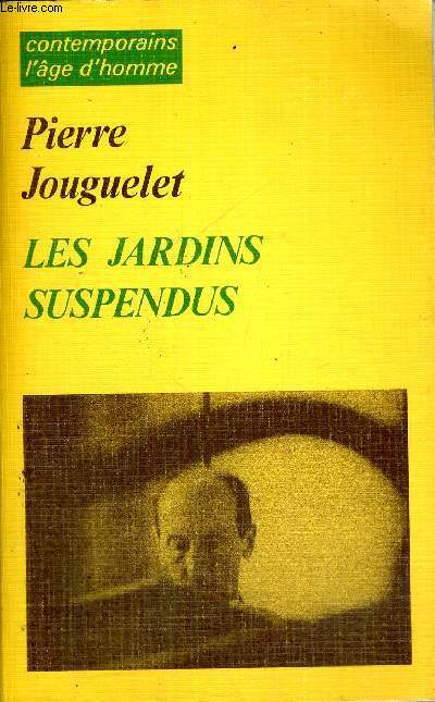 LES JARDINS SUSPENDUS - CONTEMPORAINS L'AGE D'HOMME