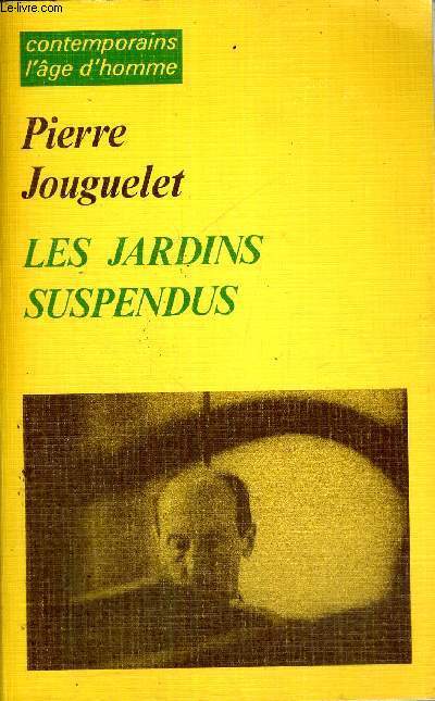 LES JARDINS SUSPENDUS - CONTEMPORAINS L'AGE D'HOMME