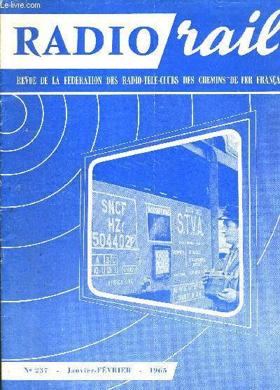 RADIO RAIL - REVUE DE LA FEDERATION DES RADIO-TELE-CLUBS DES CHEMINS DE FER FRANCAIS - JANVIER - FEVRIER - 1965