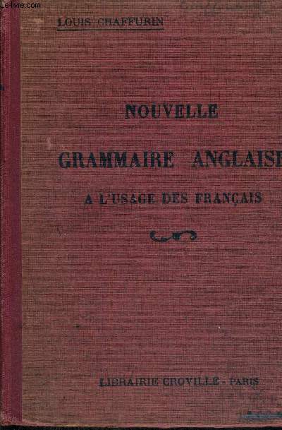 NOUVELLE GRAMMAIRE ANGLAISE - A L'USAGE DES FRANCAIS