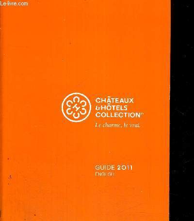 CHATEAUX & HOTELS - COLLECTION - GUIDE 2011 - ENGLISH - LIVRE EN ANGLAIS