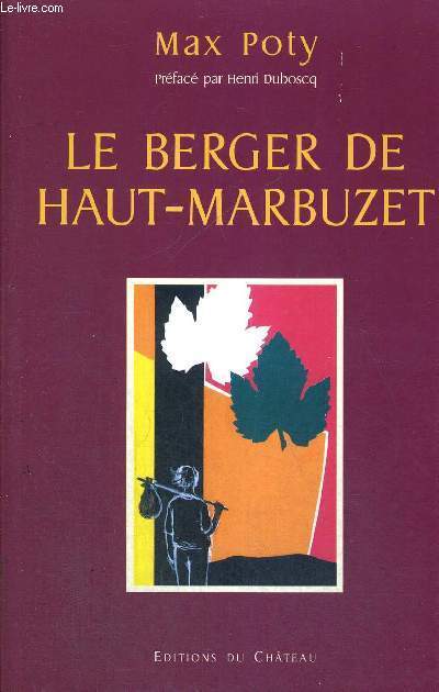 LE BERGER DE HAUT-MARBUZET - ROMAN PRESQUE CROYABLE