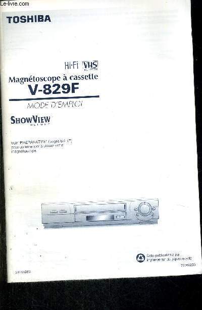 MAGNETOSCOPE A CASSETTE - V-829F - MODE D'EMPLOI - SHOWVIEW DELUXE - HI-FI - VHS