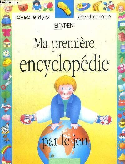 MA PREMIERE ENCYCLOPEDIE - BIP/PEN - PAR LE JEU