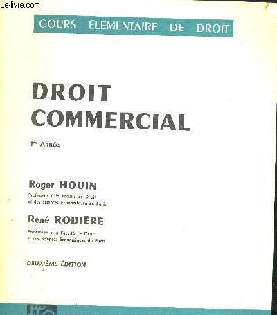 DROIT COMMERCIAL - 1ERE ANNEE - COURS ELEMENTAIRE DE DROIT - 2EME EDITION
