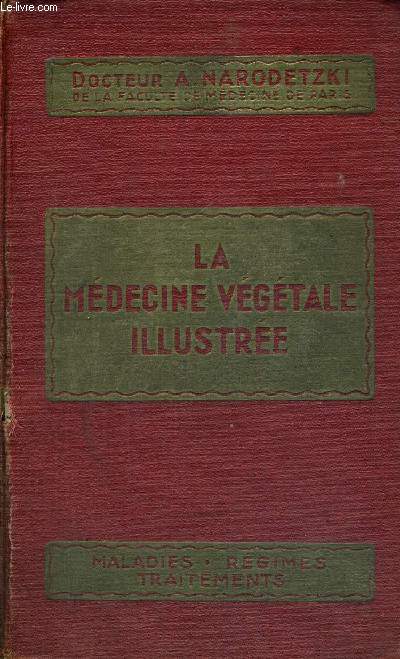LA MEDECINE VEGETALE ILLUSTREE - MALADIES - REGIMES - TRAITEMENTS - LIVRE DE SANTE ET D'HYGIENE