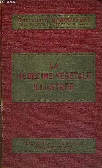 LA MEDECINE VEGETALE ILLUSTREE - MALADIES - REGIMES - TRAITEMENTS - LIVRE DE SANTE ET D'HYGIENE