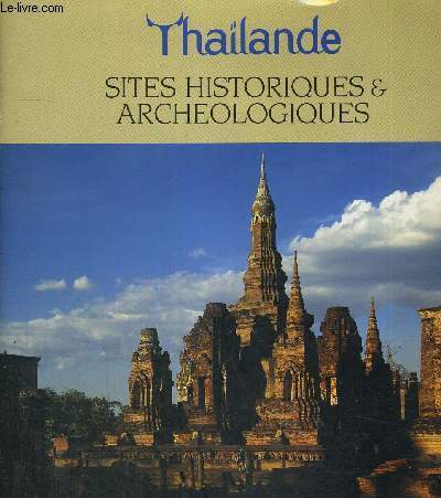THAILANDE - SITES HISTORIQUES ET ARCHEOLOGIQUES
