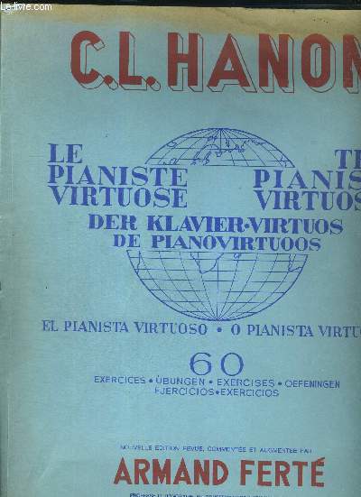 LE PIANISTE VIRTUOSE - EN 60 EXERCICES - LIVRE EN FRANCAIS, ITALIEN ET ALLEMAND