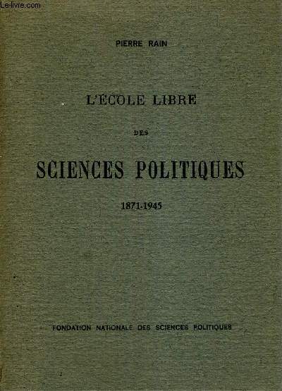 L'ECOLE LIBRE DES SCIENCES POLITIQUES - 1871-1945