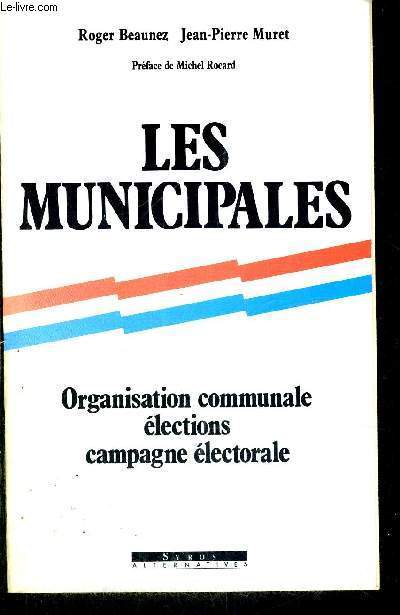 LES MUNICIPALES - ORGANISTAION COMMUNALE ELECTIONS CAMPAGNE ELECTORALE
