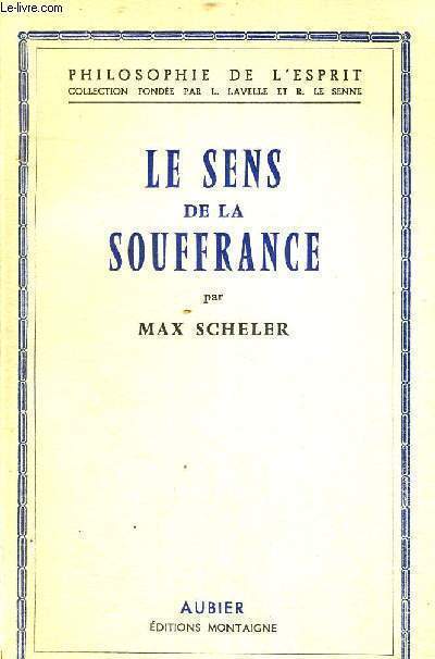 LE SENS DE LA SOUFFRANCE - SUICI DE DEUX AUTRES ESSAIS - PHILOSOPHIE DE L'ESPRIT