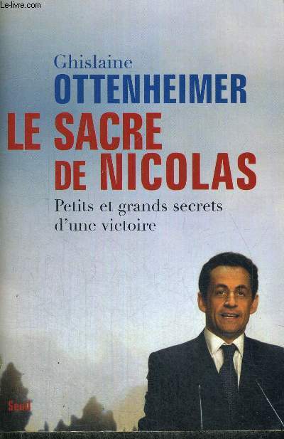 LE SACRE DE NICOLAS - PETITS ET GRANDS SECRETS D'UNE VICTOIRE