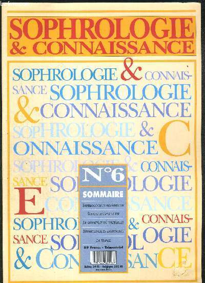 SOPHROLOGIE & CONNAISSANCE - N6 - SOMMAIRE - SOPHROLOGIE ET OSTEOPATHIE - SOUFFLE SOURCE DE VIE - LA SOMATISATION VERTEBRALE - SOPHROLOGIE ET BIODYNAMIE - LA TRANSE
