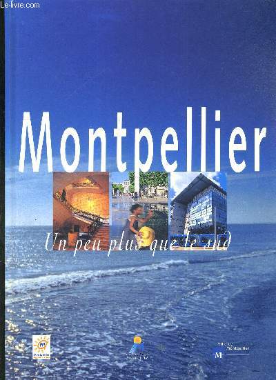 MONTPELLIER - UN PEU PLUS QUE LE SUD