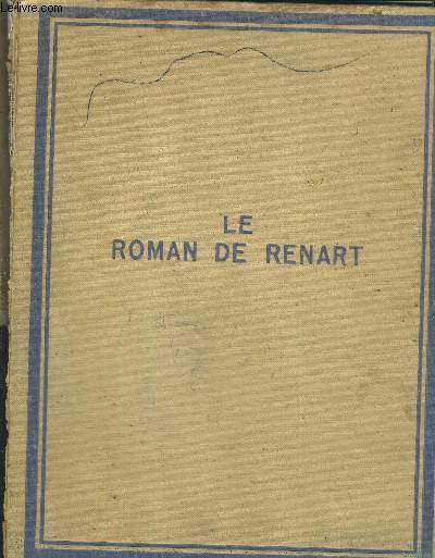 LE ROMAN DE RENART - JOYEUSES AVENTURES DES COMPERES RENART ET YSENGRIN