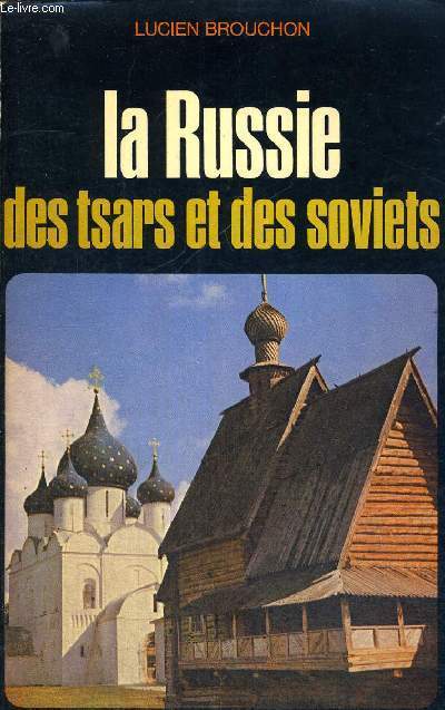 LA RUSSIE DES TSARS ET DES SOVIETS