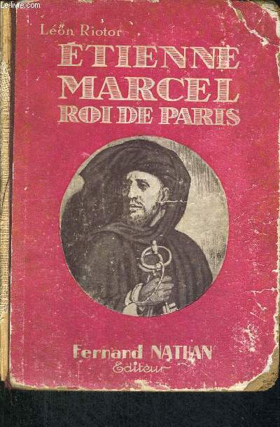 ETIENNE MARCEL ROI DE PARIS - CHRONIQUE DU TEMPS DE JEAN LE BON