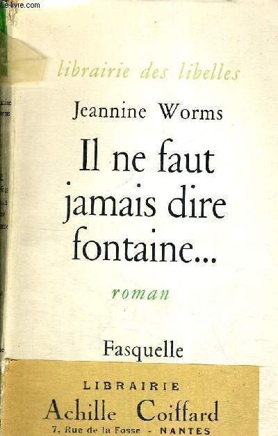 IL NE FAUT JAMAIS DIRE FONTAINE... - LIBRAIRIE DES LIBELLES