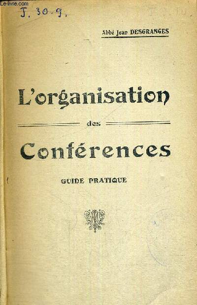 L'ORGANISATION DES CONFERENCES - GUIDE PRATIQUE