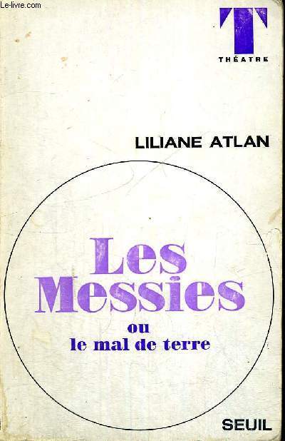 LES MESSIES OU MAL DE TERRE - THEATRE