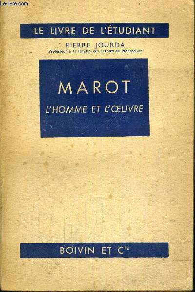 MAROT - L'HOMME ET L'OEUVRE - LE LIVRE DE L'ETUDIANT
