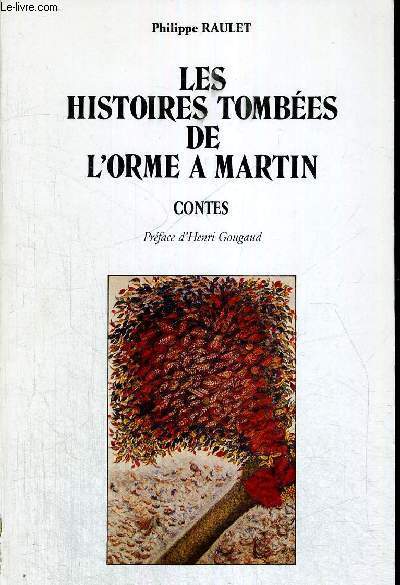 LES HISTOIRES TOMBEES DE L'ORME A MARTIN - CONTES