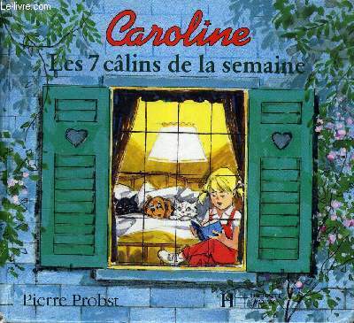 CAROLINE - LES 7 CALINS DE LA SEMAINE