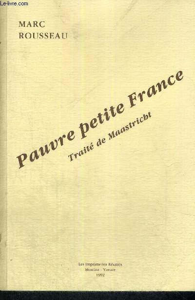 PAUVRE PETITE FRANCE - TRAITE DE MAASTRICHT