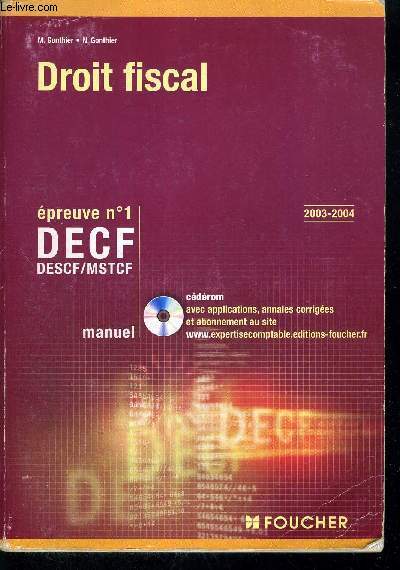 DROIT FISCAL - EPREUVE N1 - DECF - DESCF/MSTCF - MANUEL - 2003 - 2004 - ABSENCE DU CD