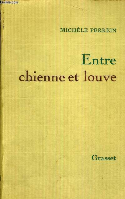 ENTRE CHIENNE ET LOUVE + ENVOI DE L'AUTEUR