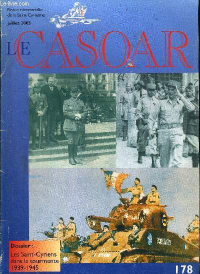 LE CASOAR - REVUE TRIMESTRIELLE DE LA SAINT-CYRIENNE - JUILLET 2005 - DOSSIER : LES SAINT CYRIENS DANS LA TOURMENTE 1939-1945 - N178