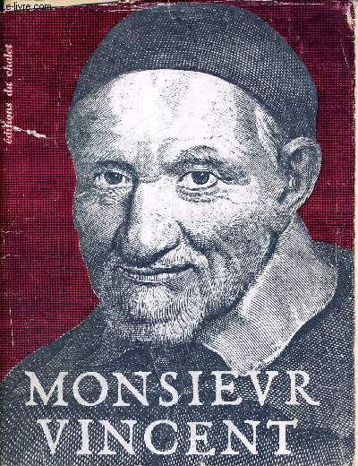 MONSIEUR VINCENT - BIOGRAPHIE ILLUSTREE - JEAN SERVEL - OMI - ABBE JEAN MARIE - COLLECTION BIOGRAPHIES ILLUSTREES