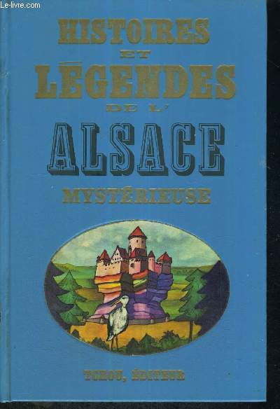 HISTOIRE ET LEGENDE DE L'ALSACE MYSTERIEUSE