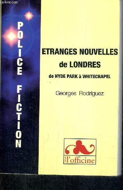 ETRANGES NOUVELLES DE LONDRES - DE HYDE PARK A WHITECHAPEL - POLICIER FICTION
