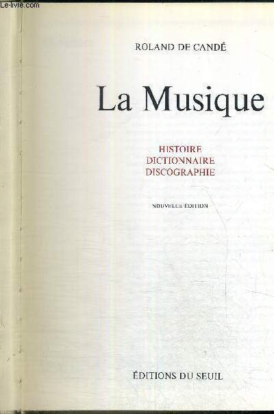 LA MUSIQUE - HISTOIRE - DICTIONNAIRE - DISCOGRAPHIE