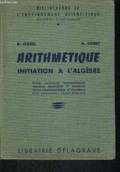 ARITHMETIQUE - INITIATION A L'ALGEBRE - BIBLIOTHEQUE DE L'ENSEIGNEMENT SCIENTIFIQUE