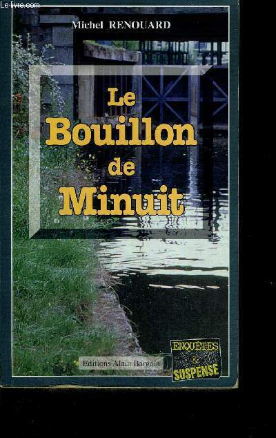LE BOUILLON DE MINUIT - ENQUETES & SUSPENSE
