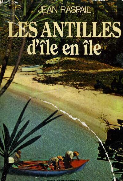 LES ANTILLES D'ILE EN ILE - COLLECTION GRANDS HORIZONS