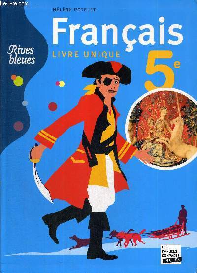 FRANCAIS - LIVRE UNIQUE - 5E - RIVES BLEUES
