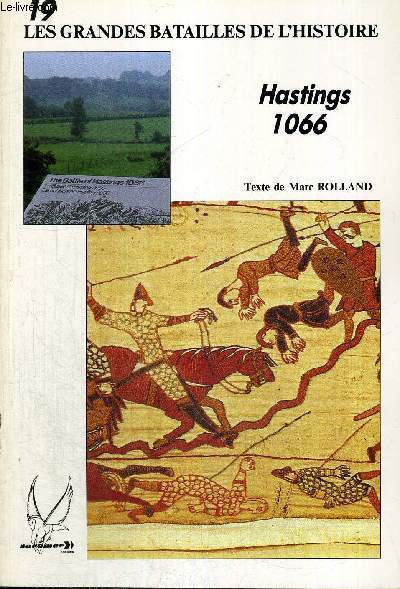 LES GRANDES BATAILLES DE L'HISTOIRE - N19 - HASTINGS - 1066