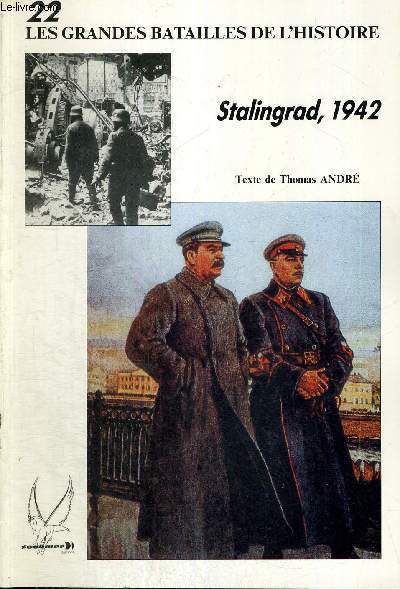 LES GRANDES BATAILLES DE L'HISTOIRE - N22 - STALINGRAD - 1942